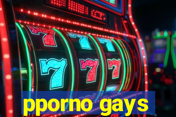 pporno gays